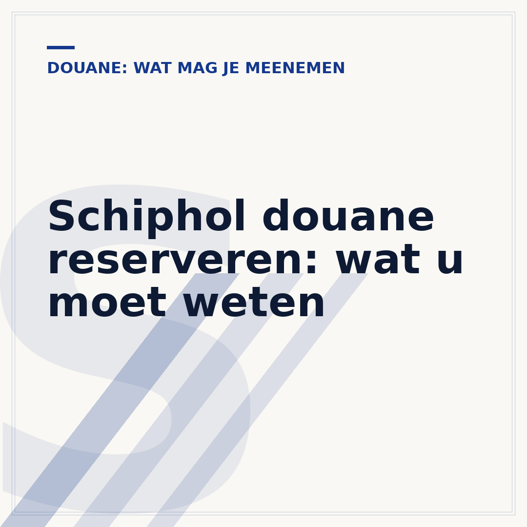 Schiphol douane reserveren: wat u moet weten