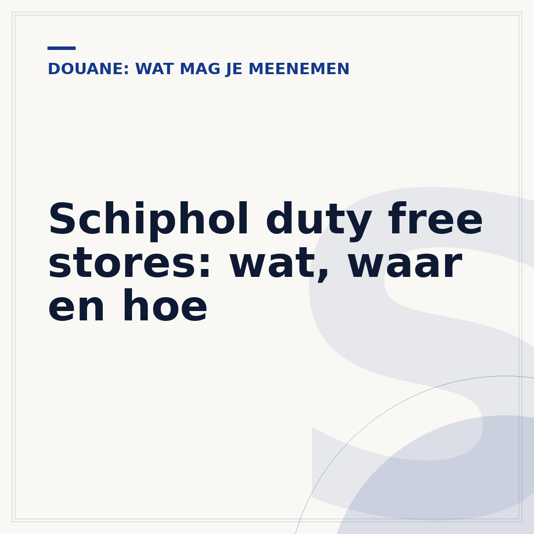 Schiphol duty free stores: wat, waar en hoe