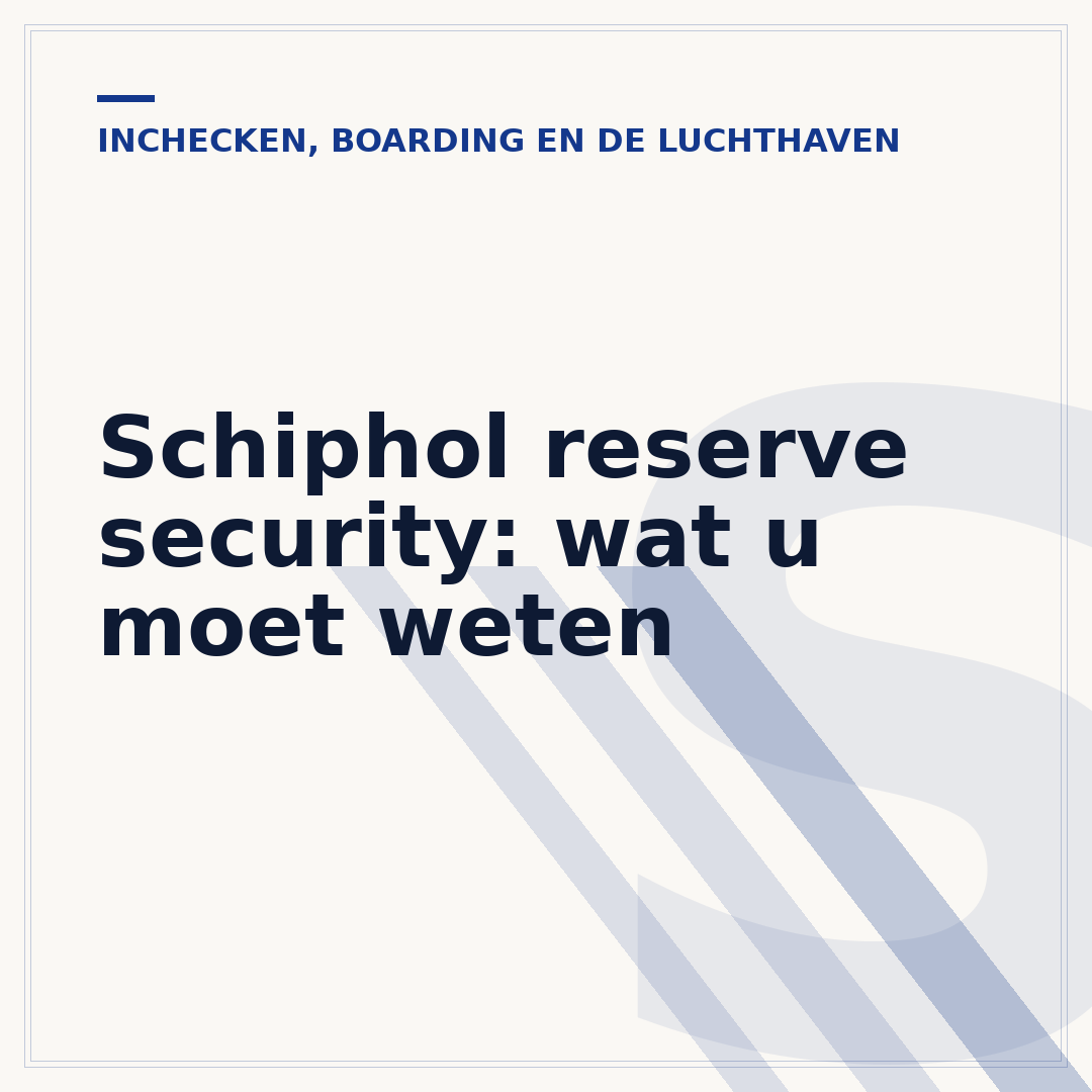 Schiphol reserve security: wat u moet weten