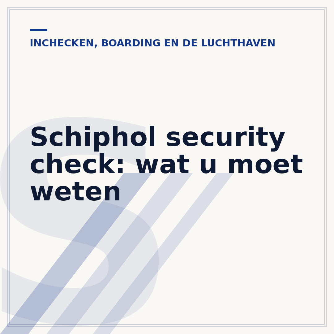 Schiphol security check: wat u moet weten