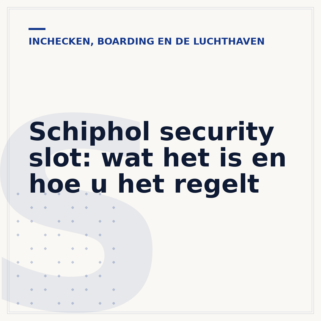 Schiphol security slot: wat het is en hoe u het regelt