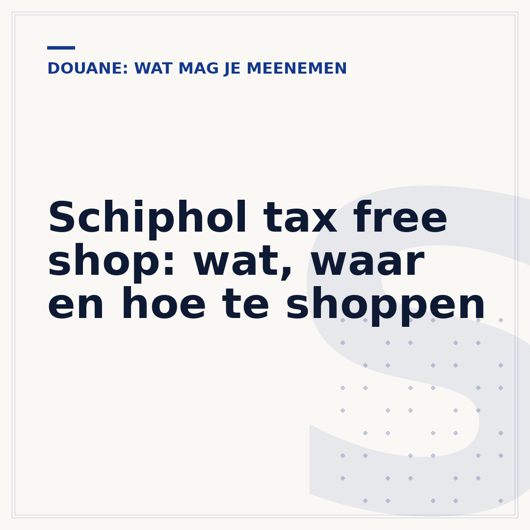 Schiphol tax free shop: wat, waar en hoe te shoppen