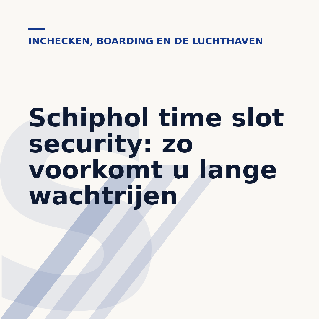 Schiphol time slot security: zo voorkomt u lange wachtrijen