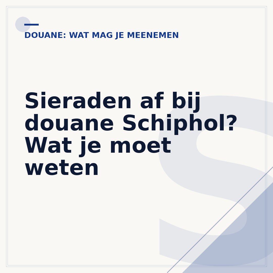 Sieraden af bij douane Schiphol? Wat je moet weten