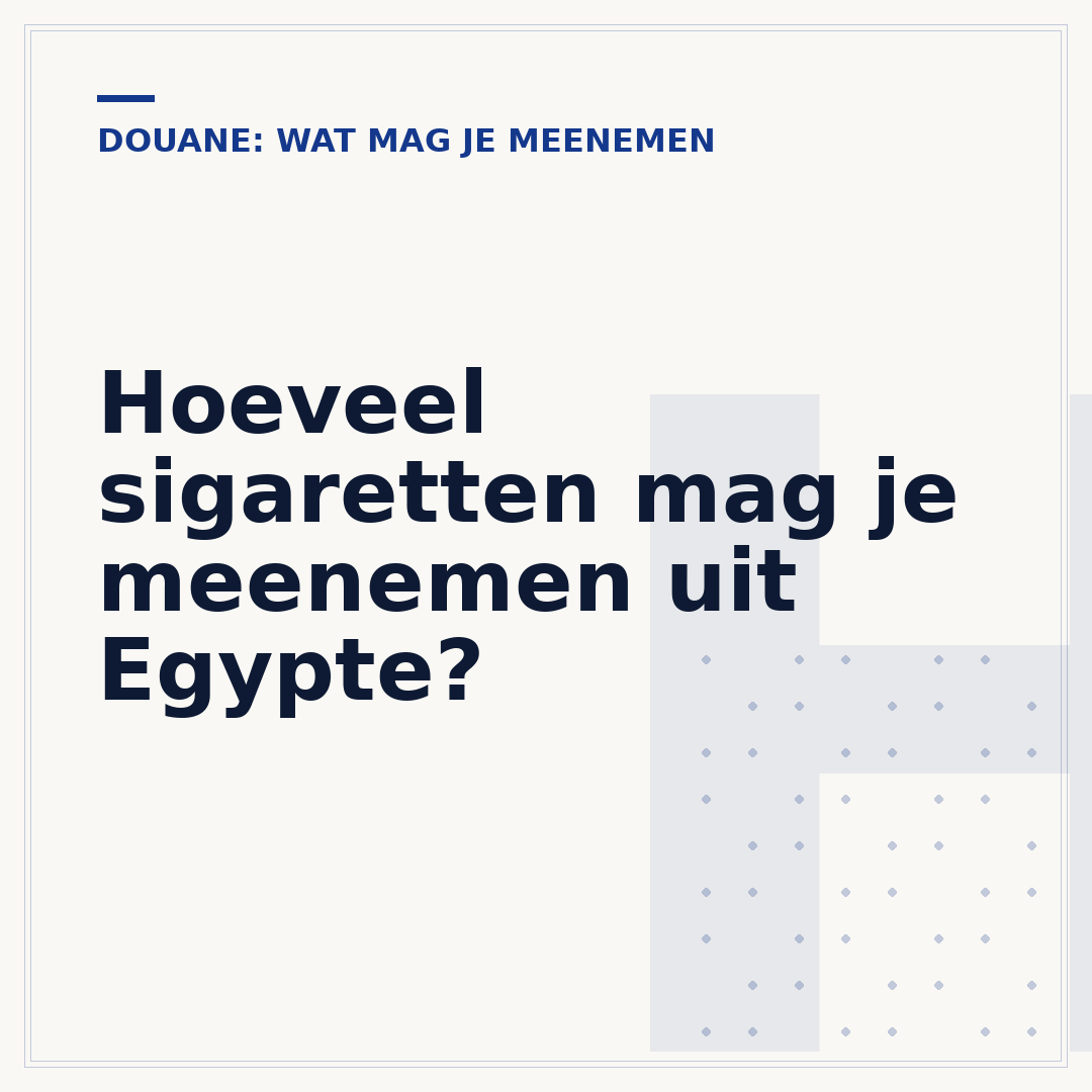 Hoeveel sigaretten mag je meenemen uit Egypte?