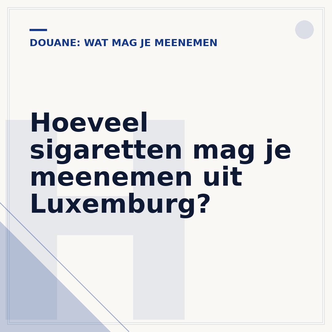 Hoeveel sigaretten mag je meenemen uit Luxemburg?
