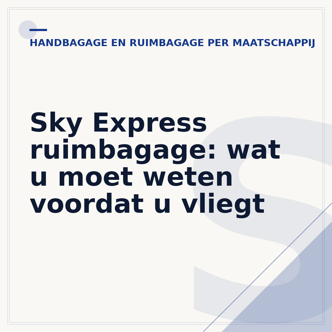 Sky Express ruimbagage: wat u moet weten voordat u vliegt