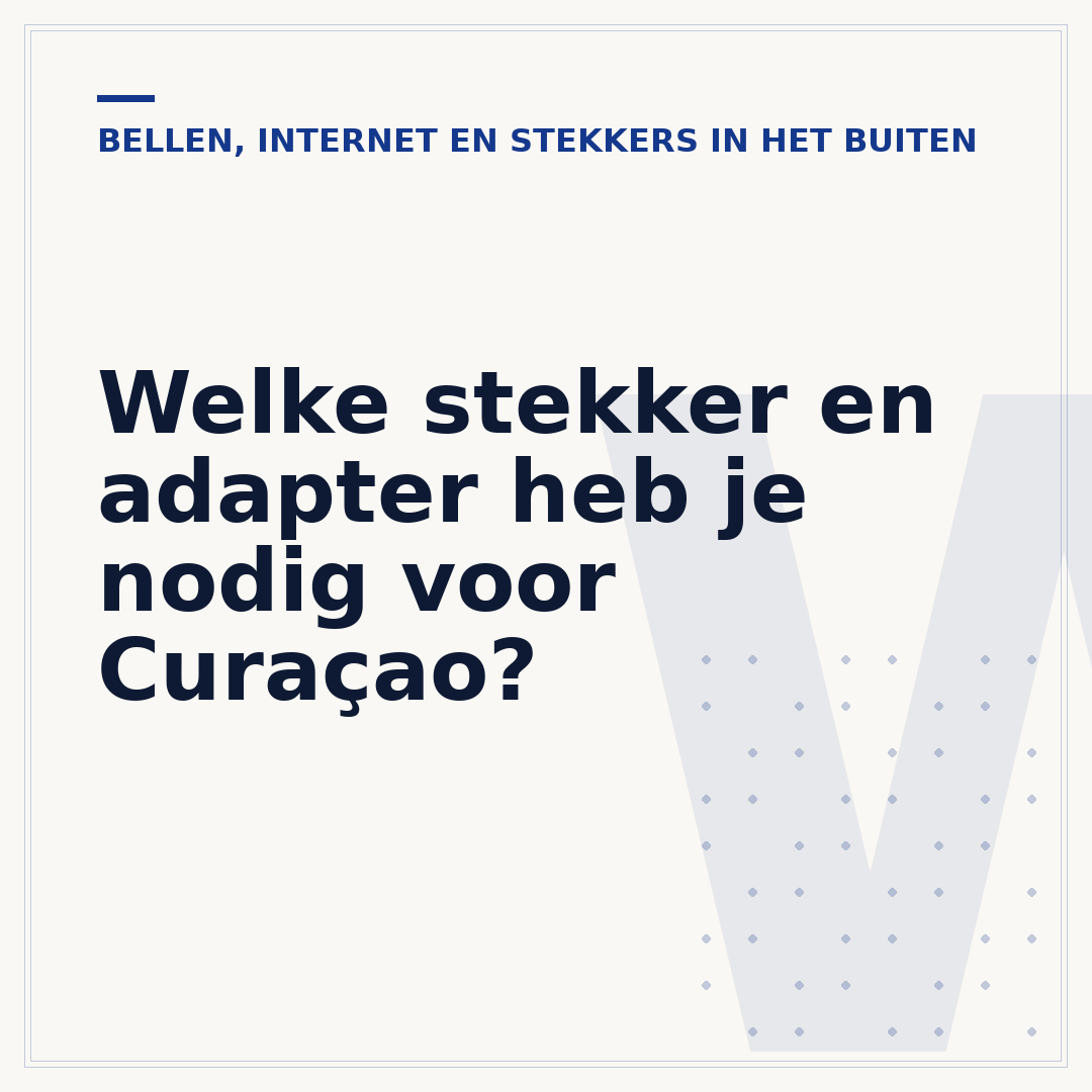 Welke stekker en adapter heb je nodig voor Curaçao?