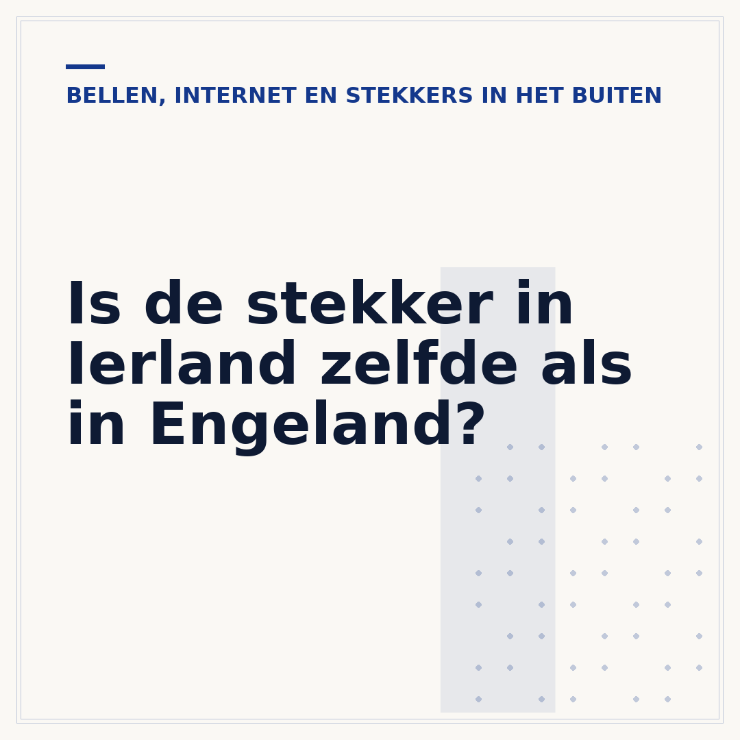 Is de stekker in Ierland zelfde als in Engeland?