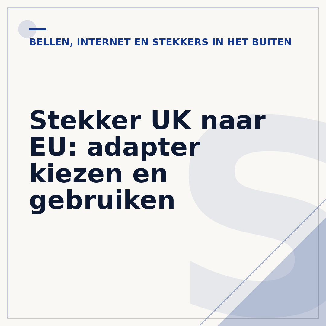 Stekker UK naar EU: adapter kiezen en gebruiken
