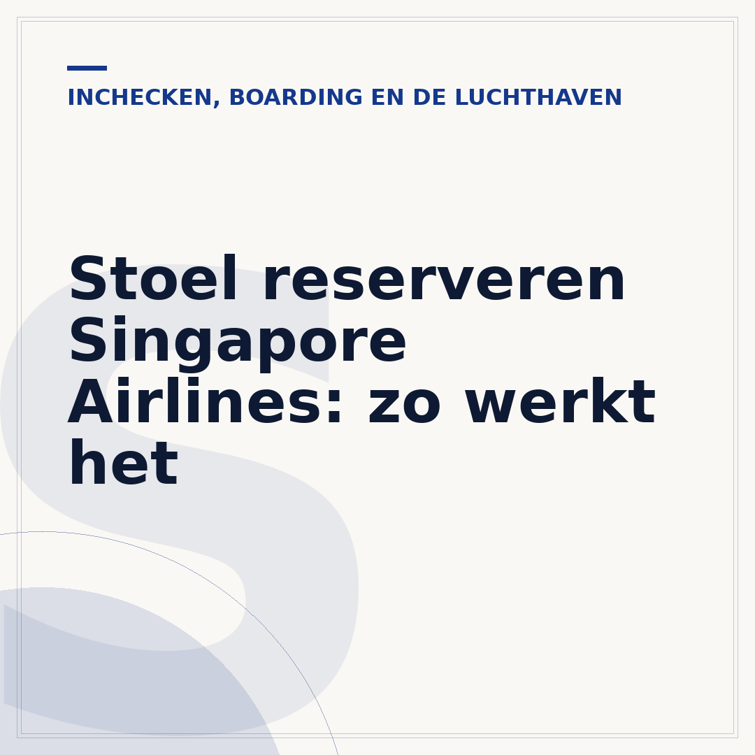 Stoel reserveren Singapore Airlines: zo werkt het