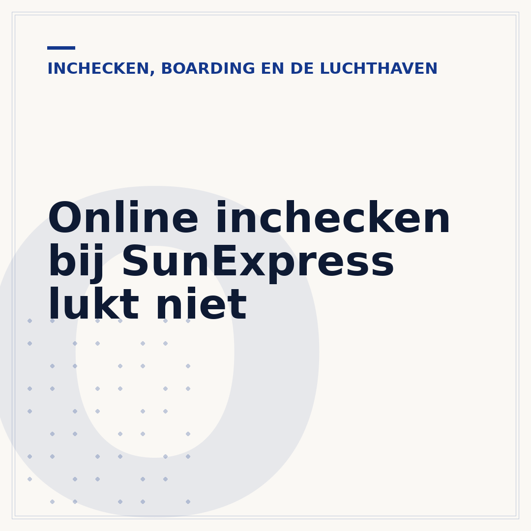 Online inchecken bij SunExpress lukt niet