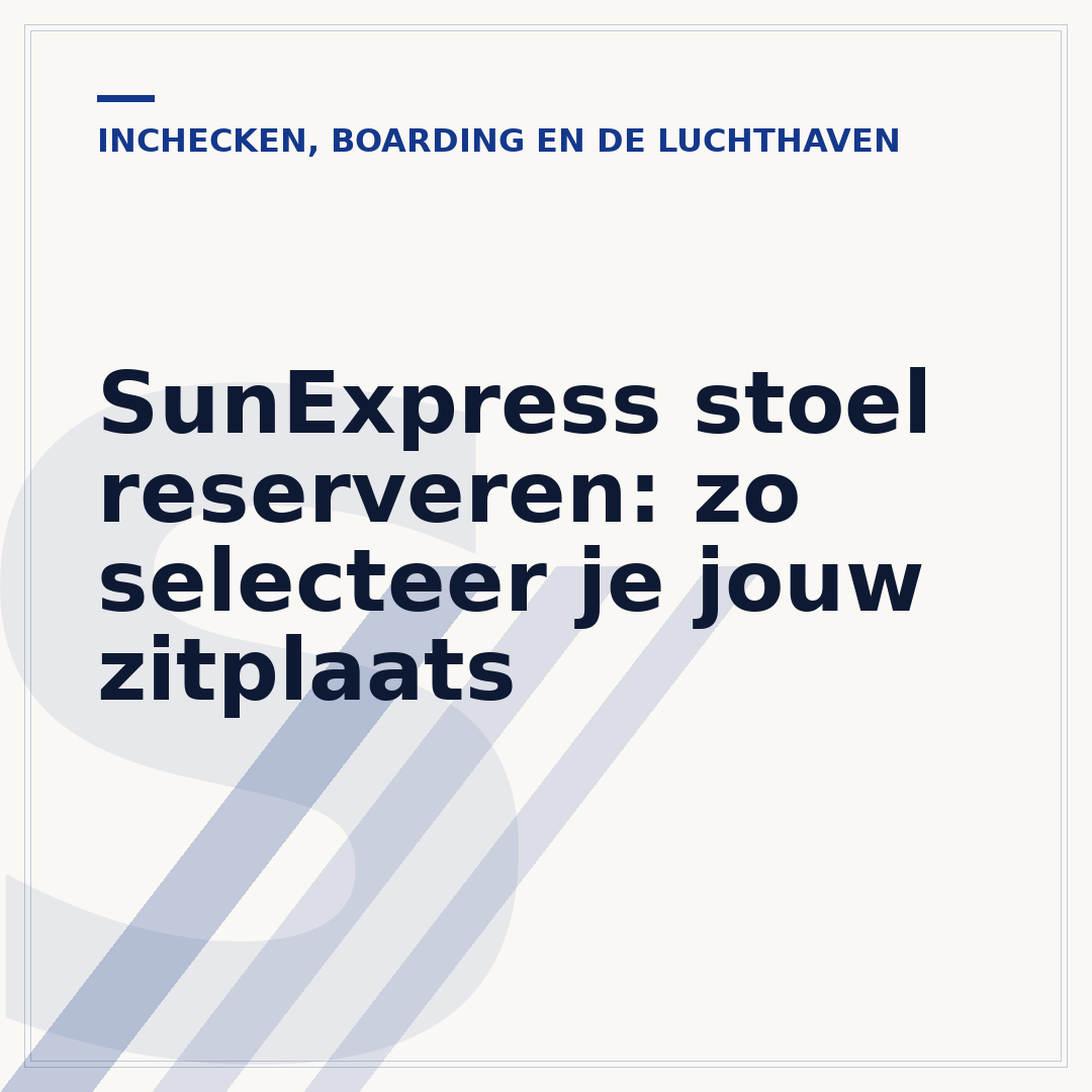 SunExpress stoel reserveren: zo selecteer je jouw zitplaats