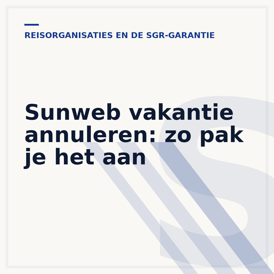 Sunweb vakantie annuleren: zo pak je het aan
