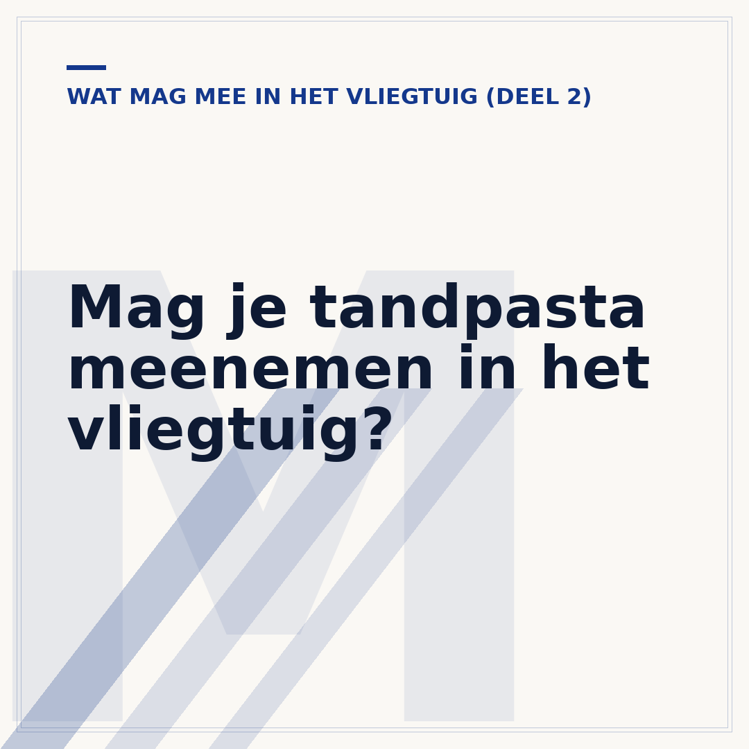 Mag je tandpasta meenemen in het vliegtuig?