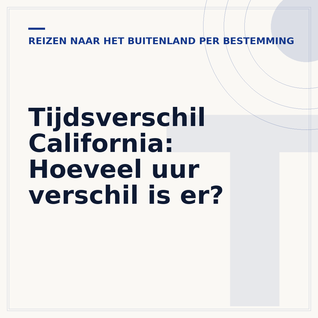 Tijdsverschil California: Hoeveel uur verschil is er?
