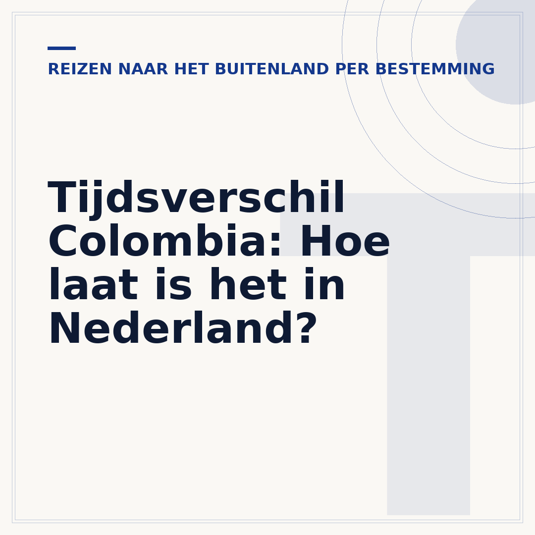 Tijdsverschil Colombia: Hoe laat is het in Nederland?
