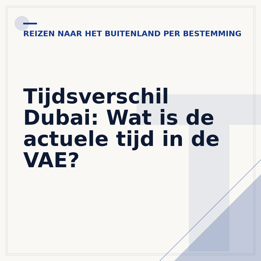 Tijdsverschil Dubai: Wat is de actuele tijd in de VAE?