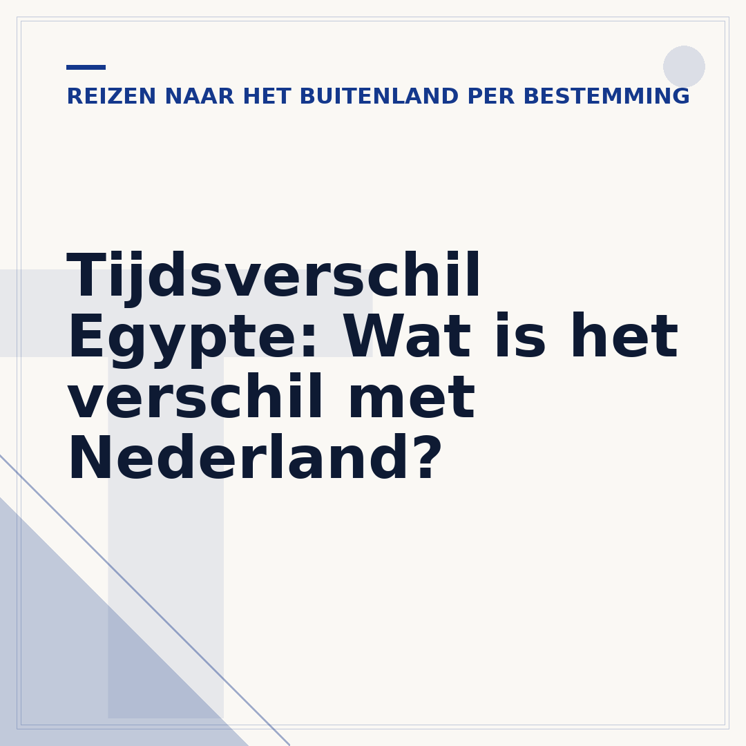 Tijdsverschil Egypte: Wat is het verschil met Nederland?