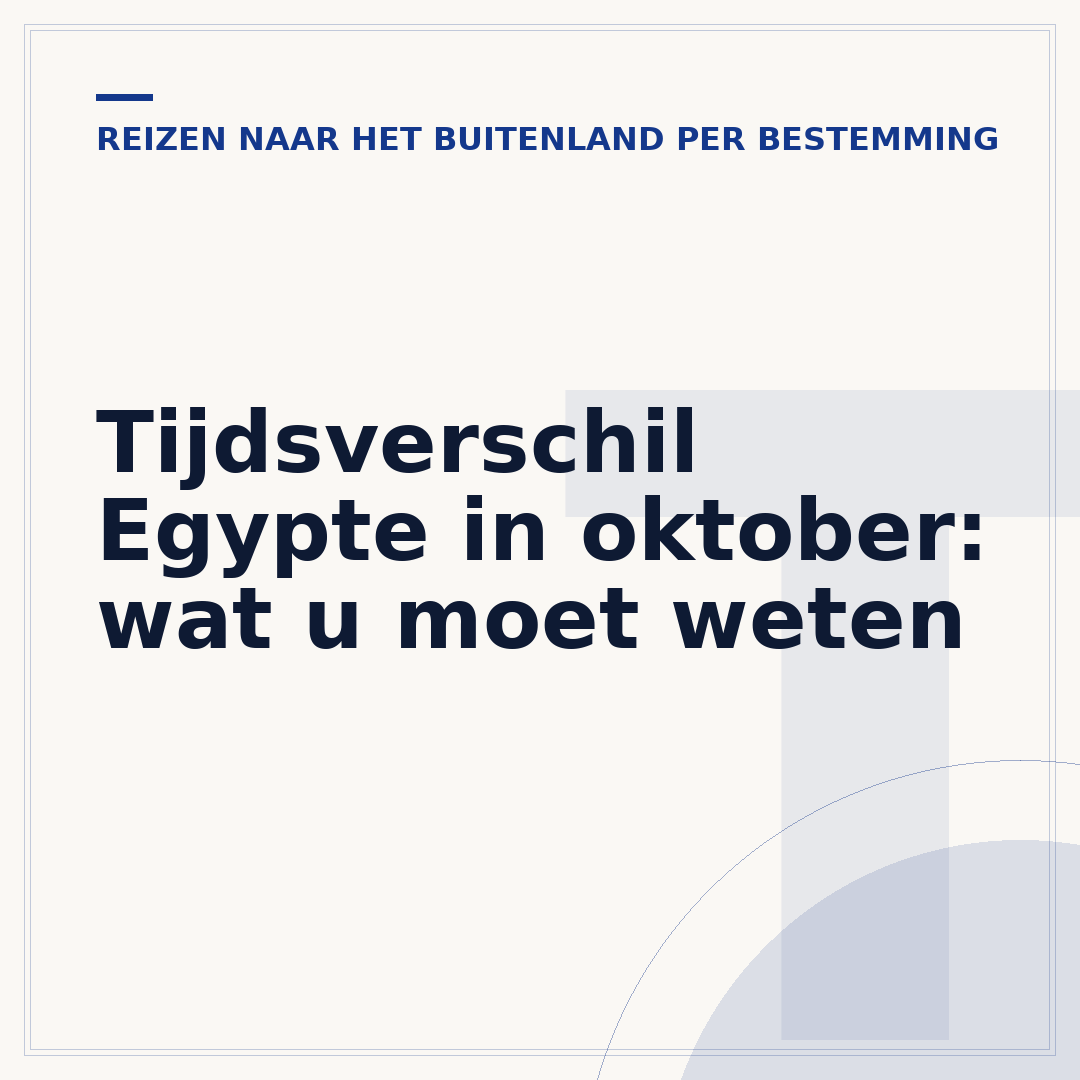 Tijdsverschil Egypte in oktober: wat u moet weten