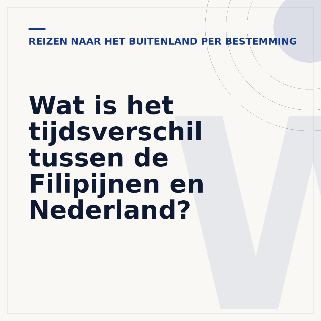 Wat is het tijdsverschil tussen de Filipijnen en Nederland?