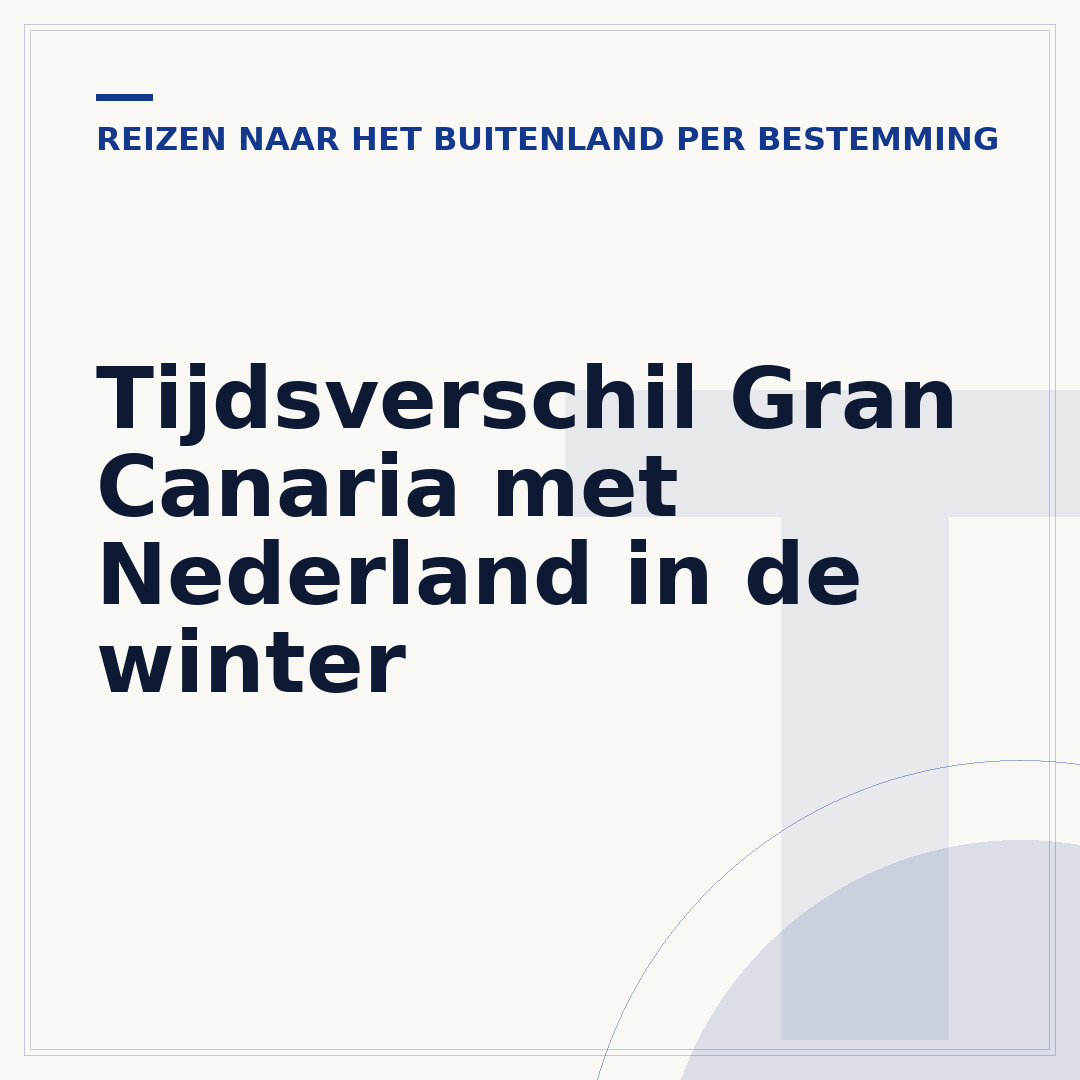 Tijdsverschil Gran Canaria met Nederland in de winter