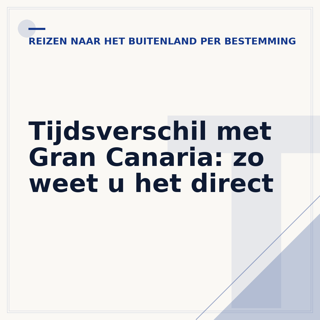 Tijdsverschil met Gran Canaria: zo weet u het direct