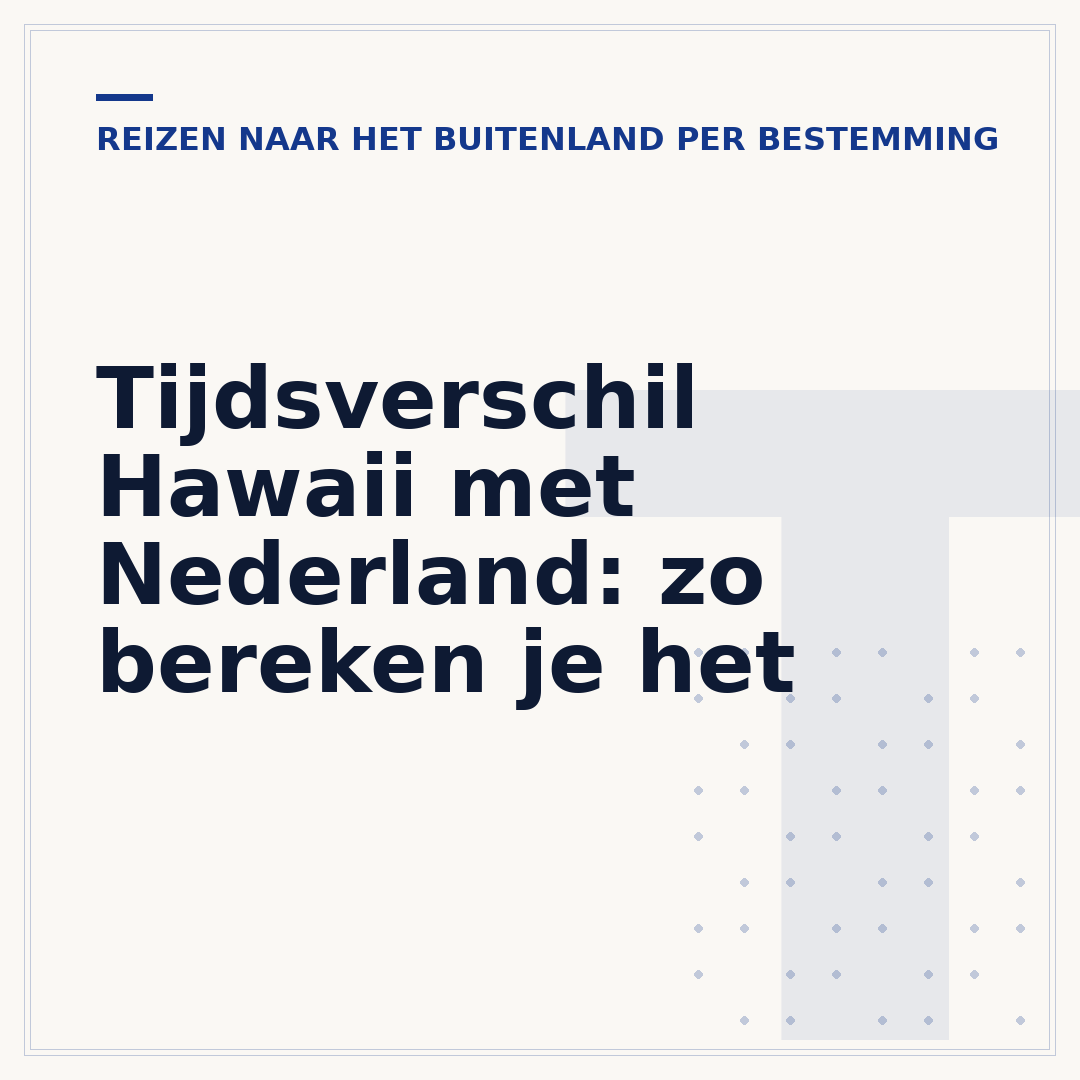 Tijdsverschil Hawaii met Nederland: zo bereken je het