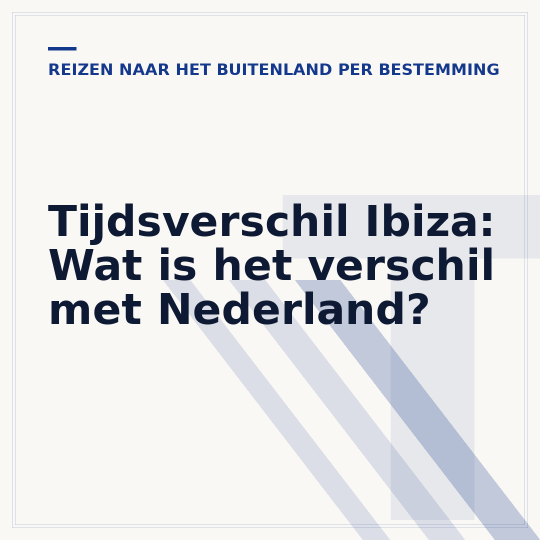 Tijdsverschil Ibiza: Wat is het verschil met Nederland?