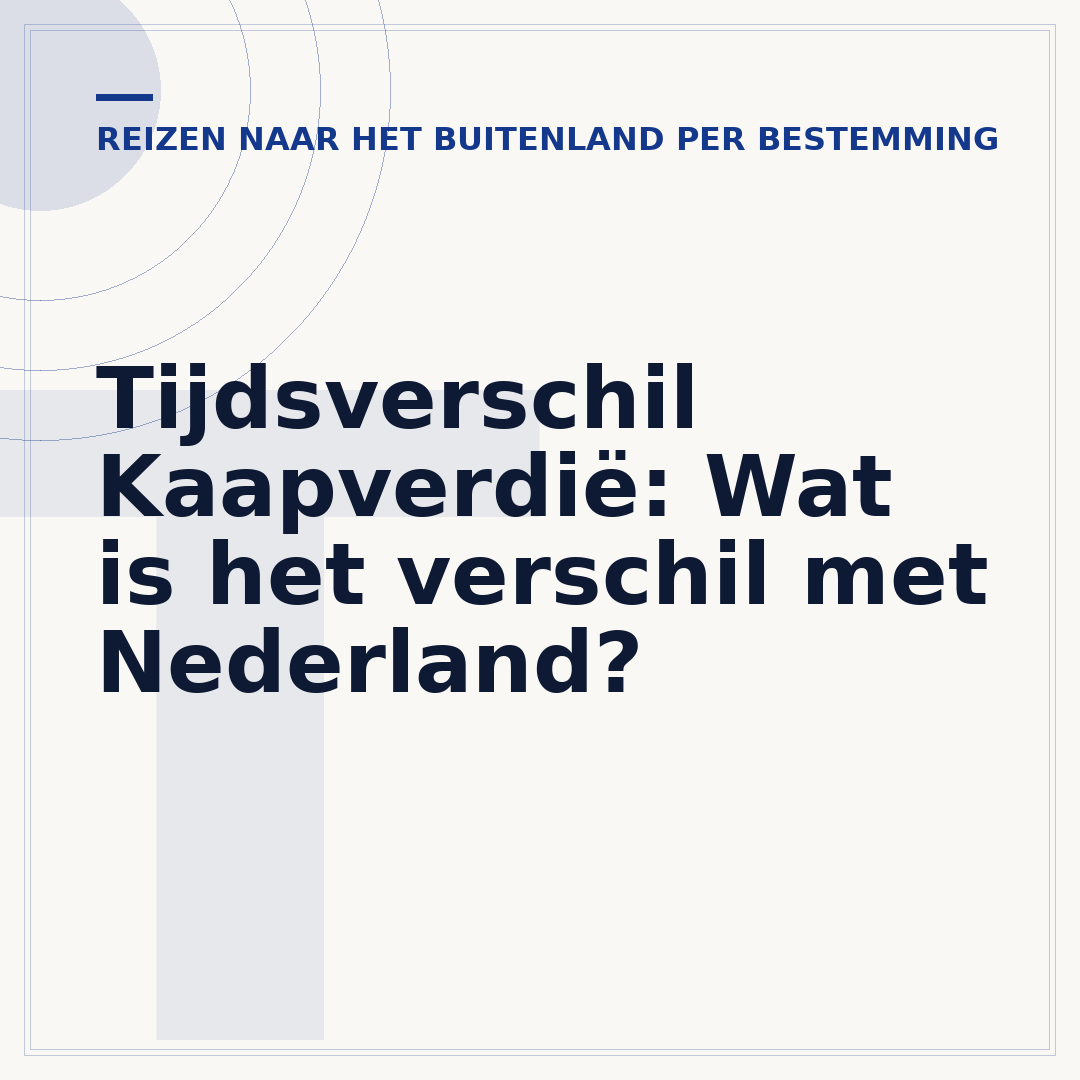 Tijdsverschil Kaapverdië: Wat is het verschil met Nederland?