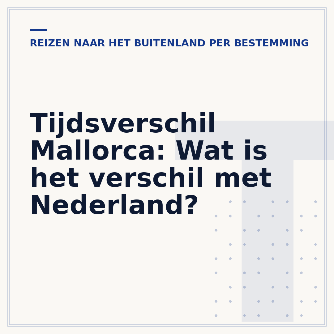 Tijdsverschil Mallorca: Wat is het verschil met Nederland?