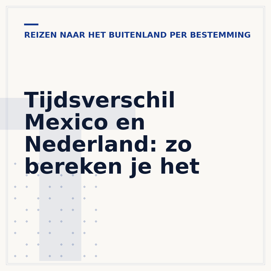 Tijdsverschil Mexico en Nederland: zo bereken je het
