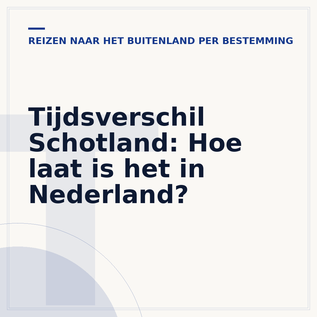 Tijdsverschil Schotland: Hoe laat is het in Nederland?