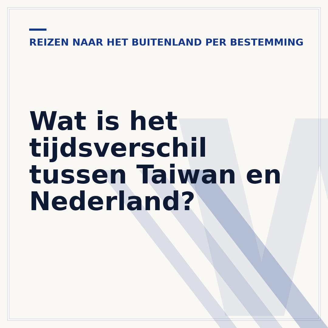 Wat is het tijdsverschil tussen Taiwan en Nederland?