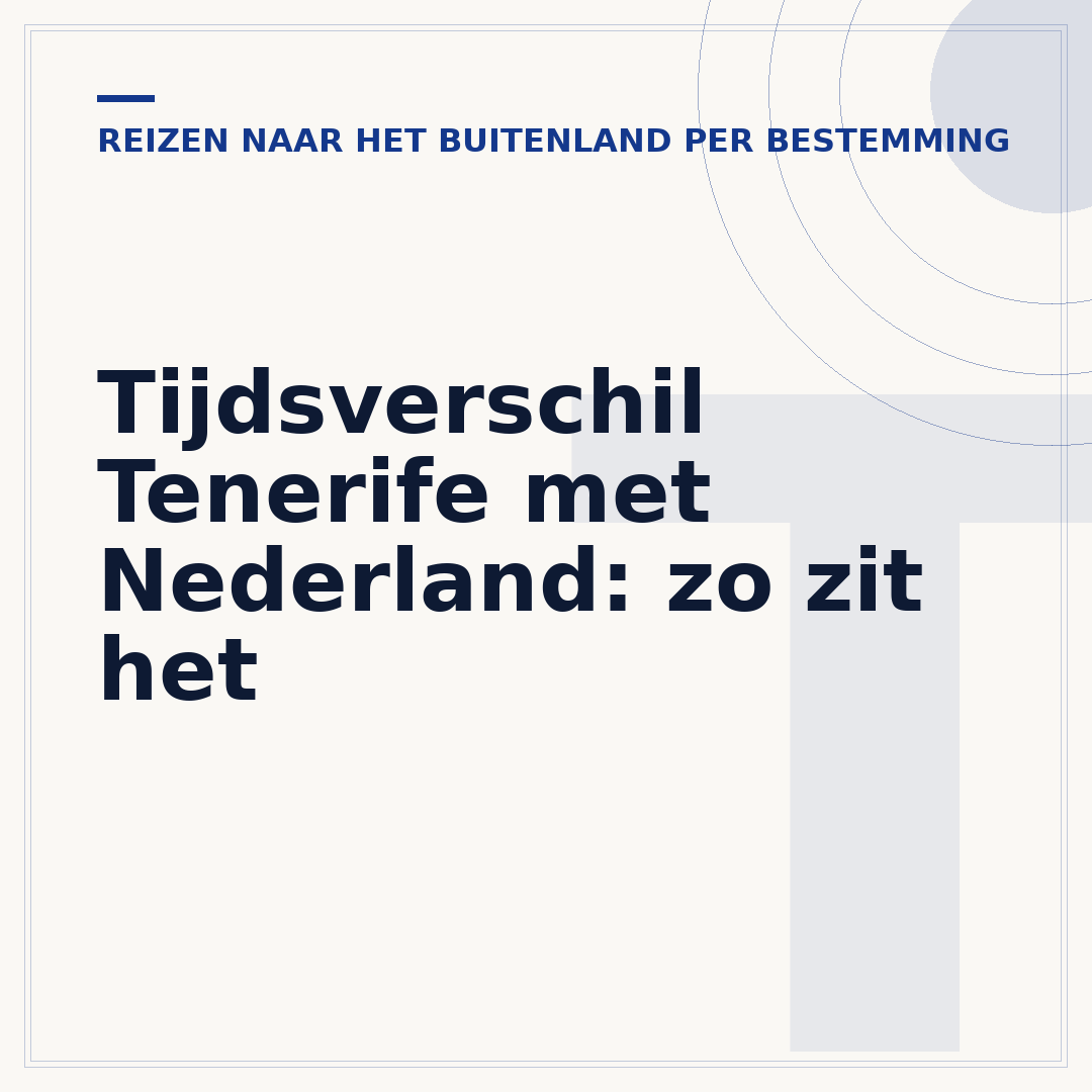 Tijdsverschil Tenerife met Nederland: zo zit het