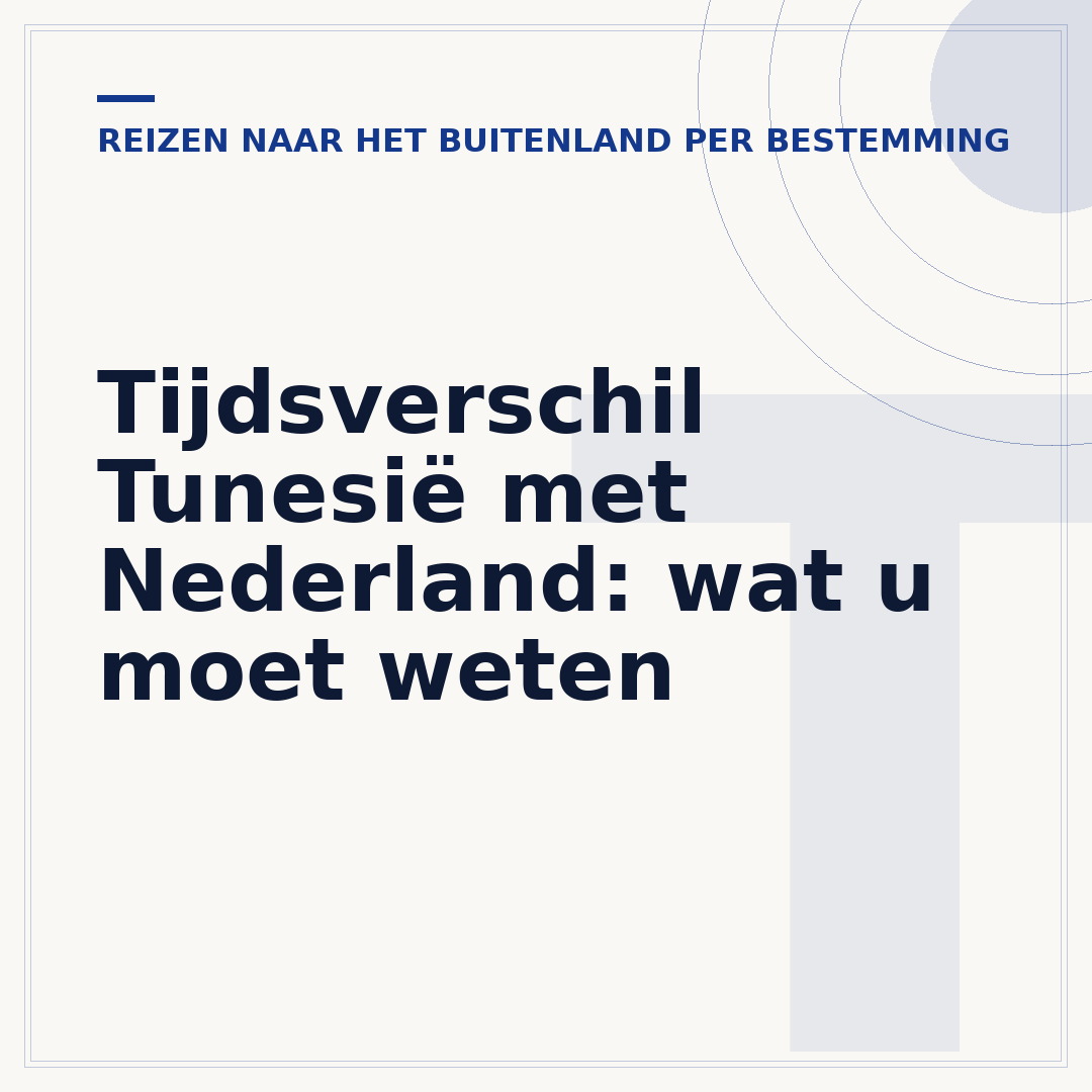Tijdsverschil Tunesië met Nederland: wat u moet weten