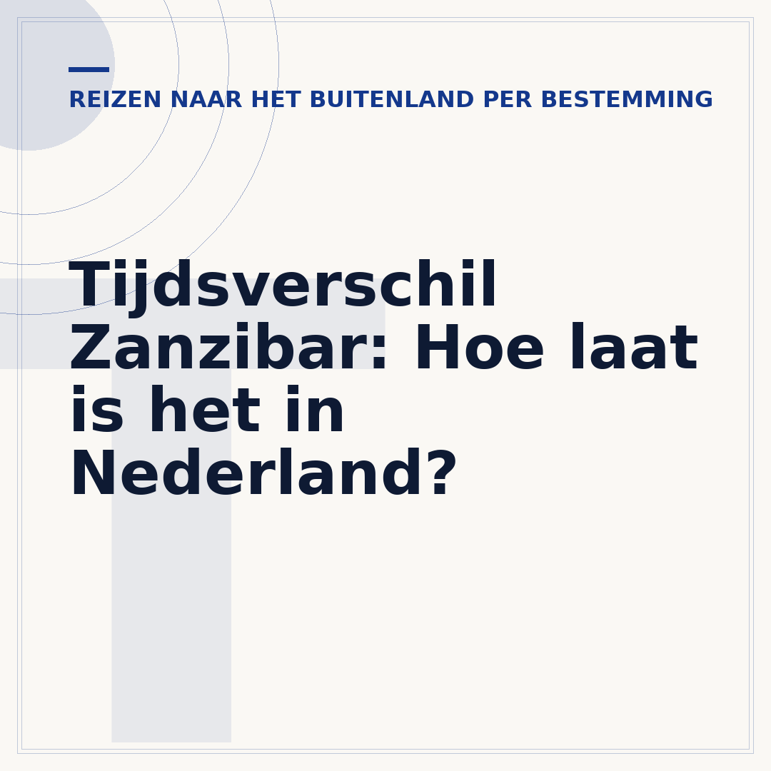 Tijdsverschil Zanzibar: Hoe laat is het in Nederland?