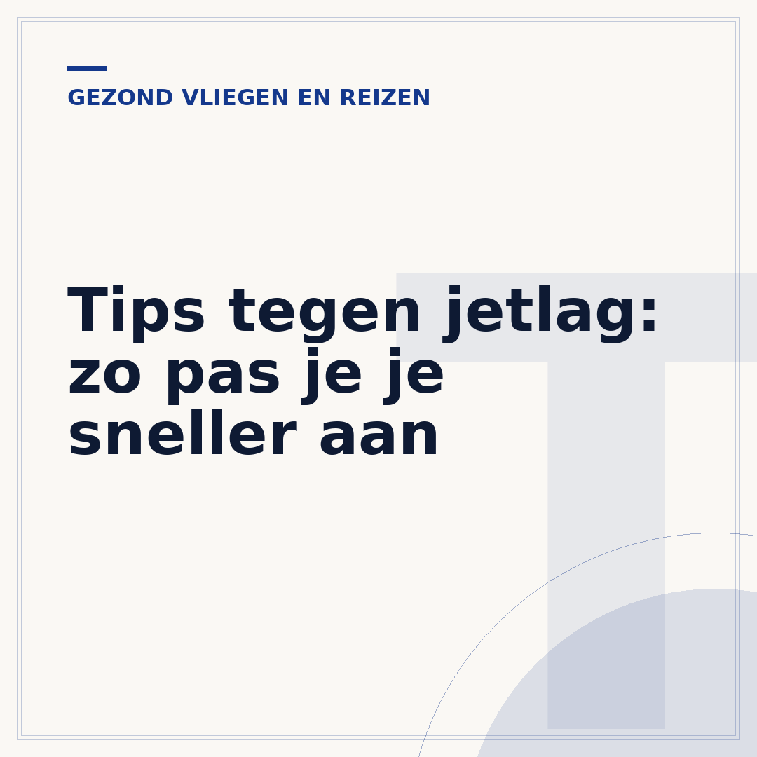 Tips tegen jetlag: zo pas je je sneller aan