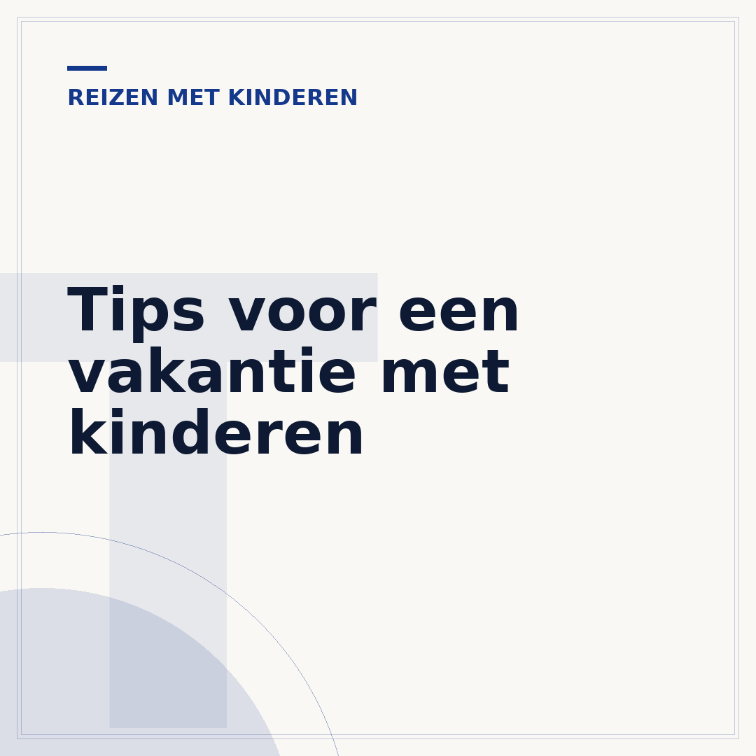 Tips voor een vakantie met kinderen