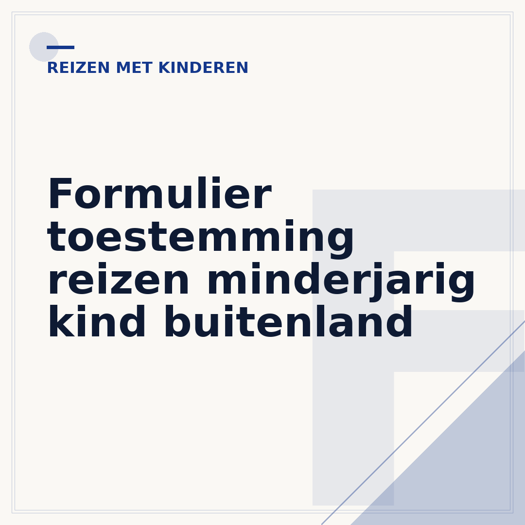Formulier toestemming reizen minderjarig kind buitenland