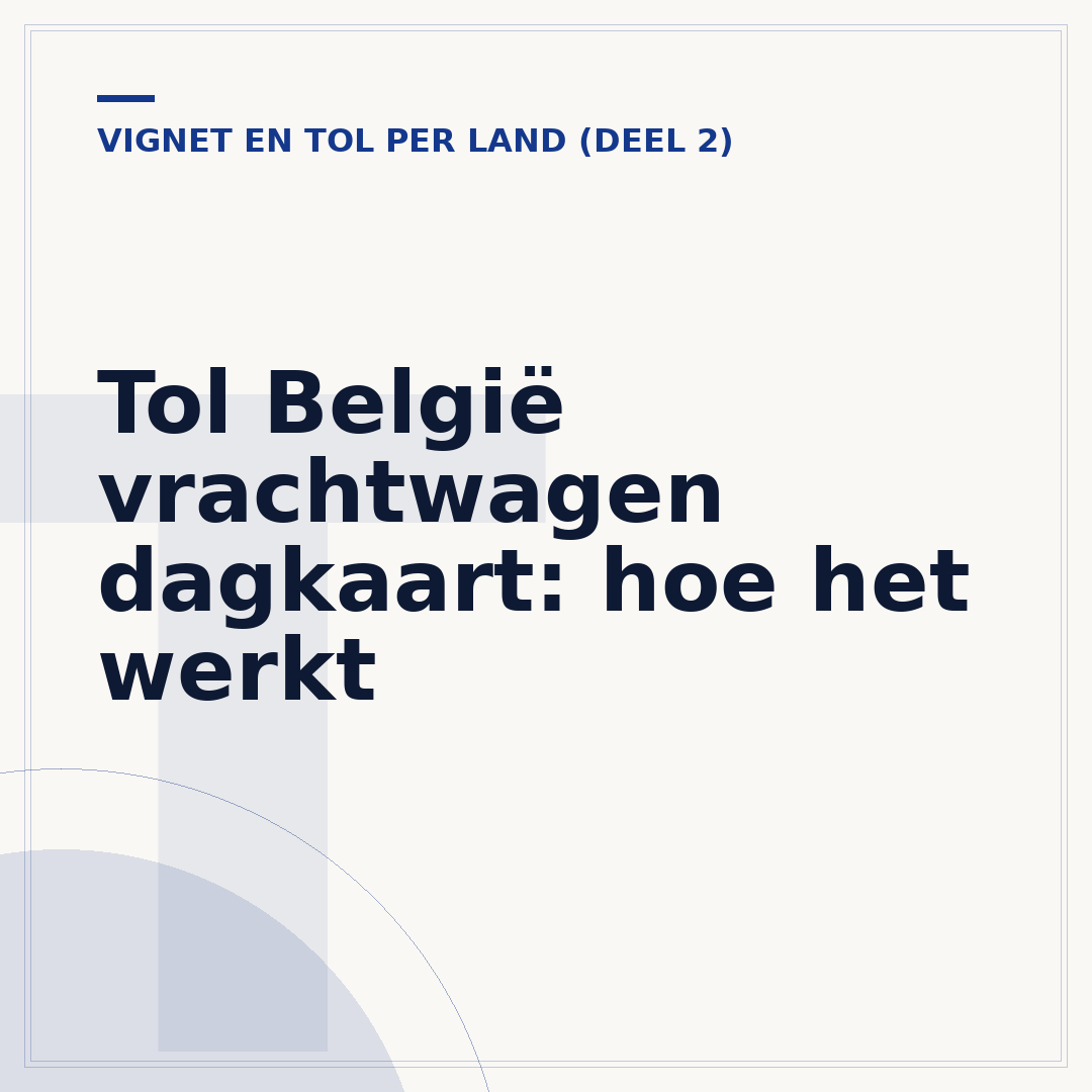 Tol België vrachtwagen dagkaart: hoe het werkt