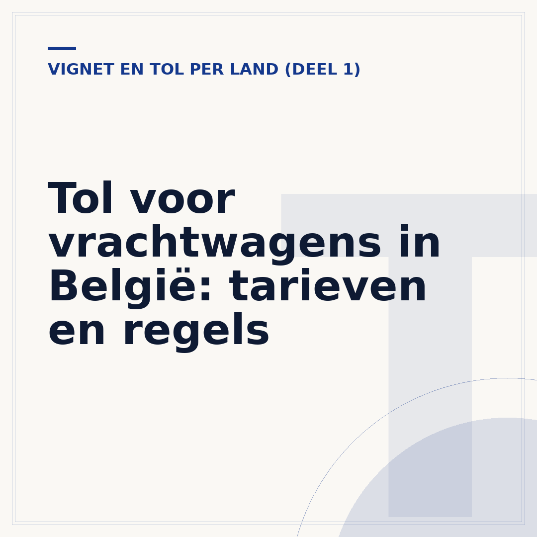 Tol voor vrachtwagens in België: tarieven en regels