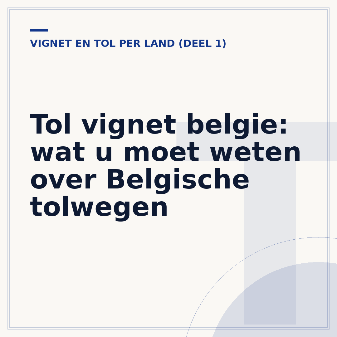Tol vignet belgie: wat u moet weten over Belgische tolwegen