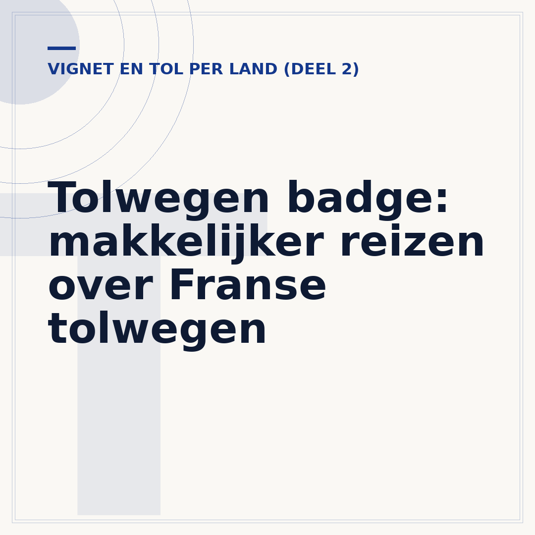 Tolwegen badge: makkelijker reizen over Franse tolwegen