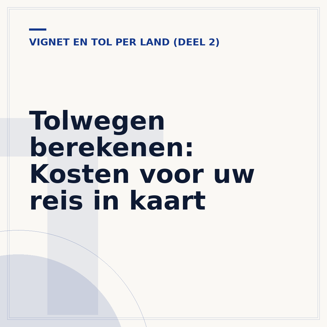 Tolwegen berekenen: Kosten voor uw reis in kaart