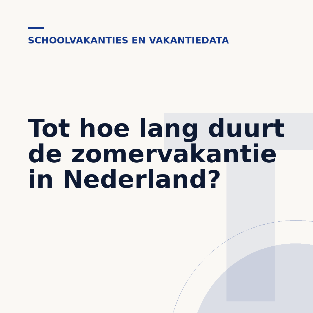 Tot hoe lang duurt de zomervakantie in Nederland?