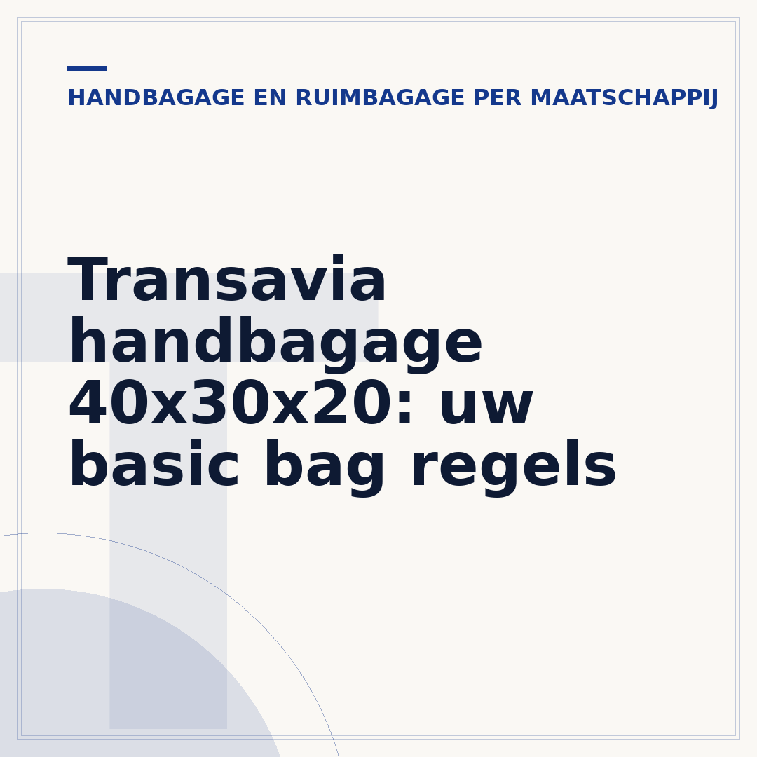 Transavia handbagage 40x30x20: uw basic bag regels