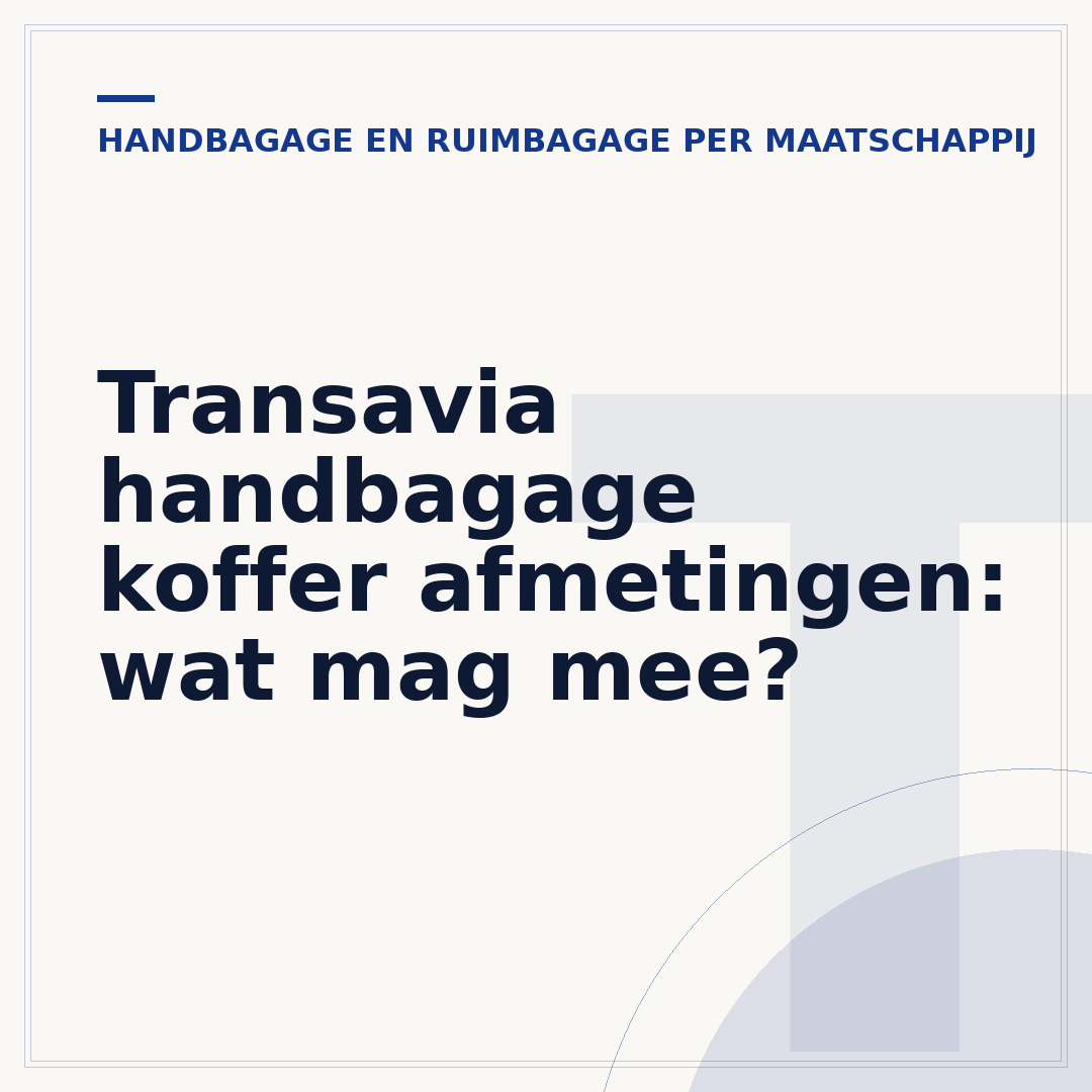 Transavia handbagage koffer afmetingen: wat mag mee?