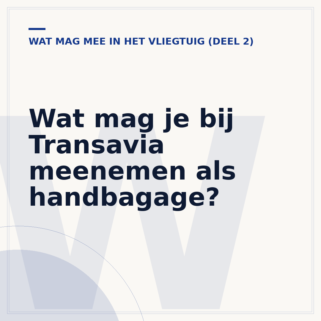 Wat mag je bij Transavia meenemen als handbagage?