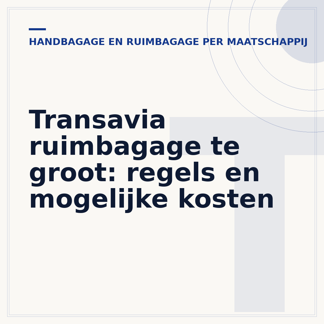 Transavia ruimbagage te groot: regels en mogelijke kosten